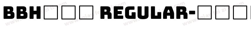 BBH包边号 Regular字体转换